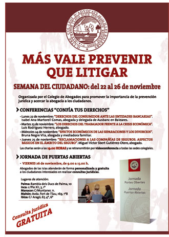 Del 22 al 26 de noviembre, los ciudadanos de las islas dispondr�n de m�ltiples ocasiones de resolver, gratuitamente, las dudas legales que con frecuencia se plantean en la vida cotidiana