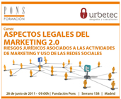 La Fundaci�n PONS, Urbetec abogados y PONS Formaci�n organizan un curso en el que se analizar�n los aspectos legales del marketing 2.0
