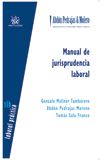 Tirant lo Blanch presentar� en Mardrid el manual de Jurisprudencia Laboral Obra de Gonzalo Moliner, Abd�n Pedrajas y Tom�s Sala