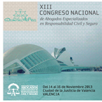 XIII Congreso Nacional Asociaci�n Espa�ola de Abogados Especializados en Responsabilidad Civil y Seguro