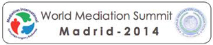 WORLD MEDIATION SUMMIT-MADRID 2014: El evento m�s esperado sobre mediaci�n