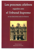 Procesos c�lebres y doscientos a�os de historia del Supremo, resumidos en dos tomos