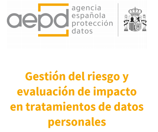AEPD - Gestión del riesgo y evaluación de impacto en tratamientos de datos personales