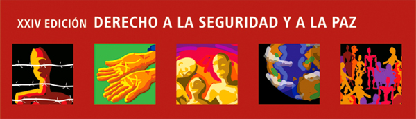 XXIV Edición del Premio Derechos Humanos, dedicada al derecho a la seguridad y a la paz