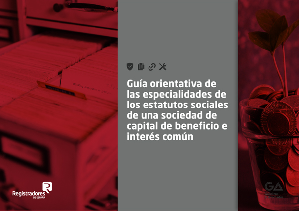 guía orientativa de las especialidades de los Estatutos Sociales de las Sociedades de Beneficio e Interés Común