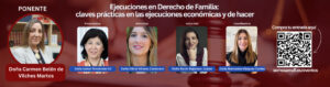 Ejecuciones en Derecho de Familia: claves prácticas en las ejecuciones económicas y de hacer